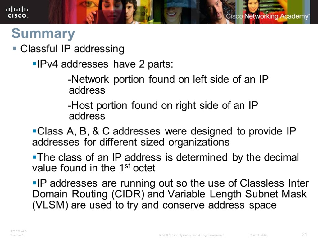 Summary Classful IP addressing IPv4 addresses have 2 parts: -Network portion found on left